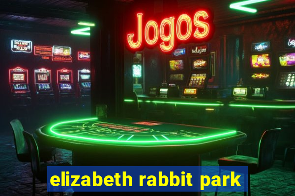 elizabeth rabbit park